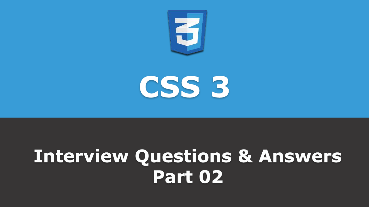 Frequently asked - CSS3 Interview Questions and Answers - Part 02